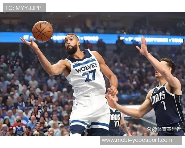 戈贝尔表现低迷仅得5分4板失误频繁犯规困扰球队